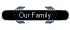 Our Family